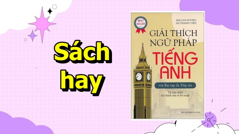 Download Sách Giải Thích Ngữ Pháp Tiếng Anh Mai Lan Hương PDF (Có Đáp Án)