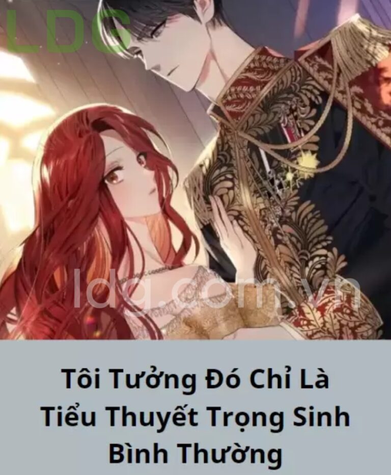 [FULL] Đọc Truyện Tranh Tôi Tưởng Đó Chỉ Là Tiểu Thuyết Trọng Sinh Bình Thường