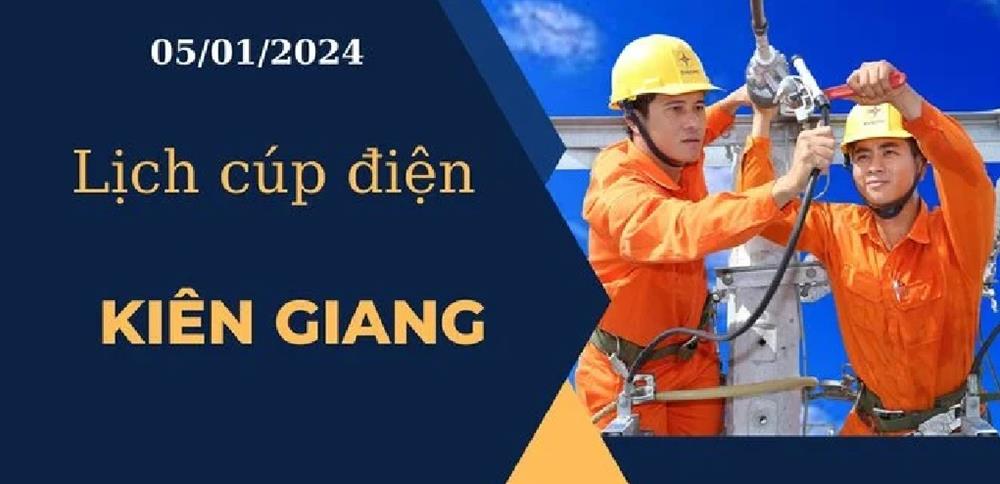 Lịch cúp điện hôm nay ngày 05/01/2024 tại Kiên Giang