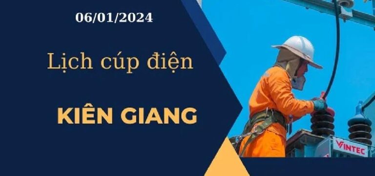 Lịch cúp điện hôm nay ngày 06/01/2024 tại Kiên Giang