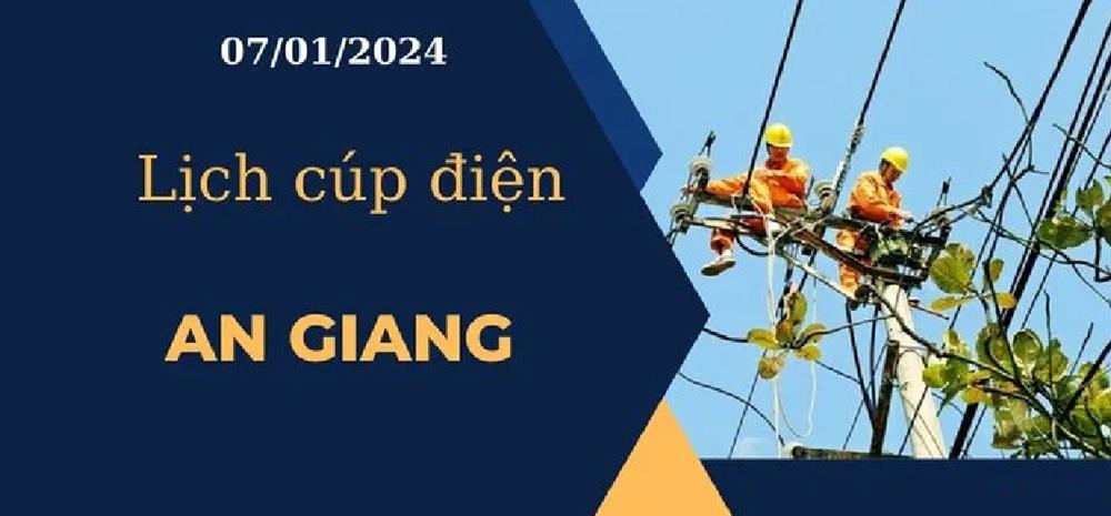 Lịch cúp điện hôm nay ngày 07/01/2024 tại An Giang
