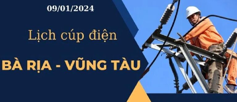 Lịch cúp điện hôm nay ngày 09/01/2024 tại Bà Rịa – Vũng Tàu