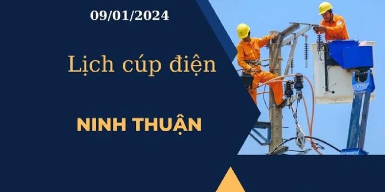 Lịch cúp điện hôm nay ngày 09/01/2024 tại Ninh Thuận