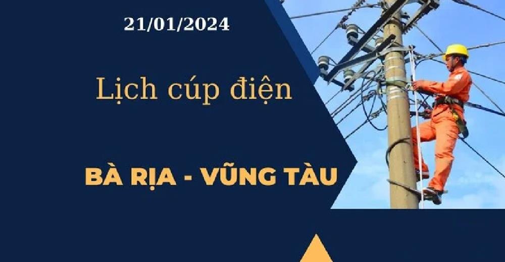 Lịch cúp điện hôm nay ngày 21/01/2024 tại Bà Rịa – Vũng Tàu