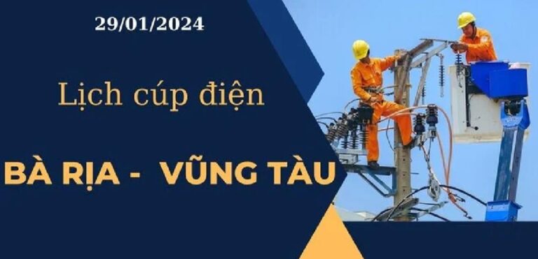 Lịch cúp điện hôm nay tại Bà Rịa-Vũng Tàu ngày 29/01/2024