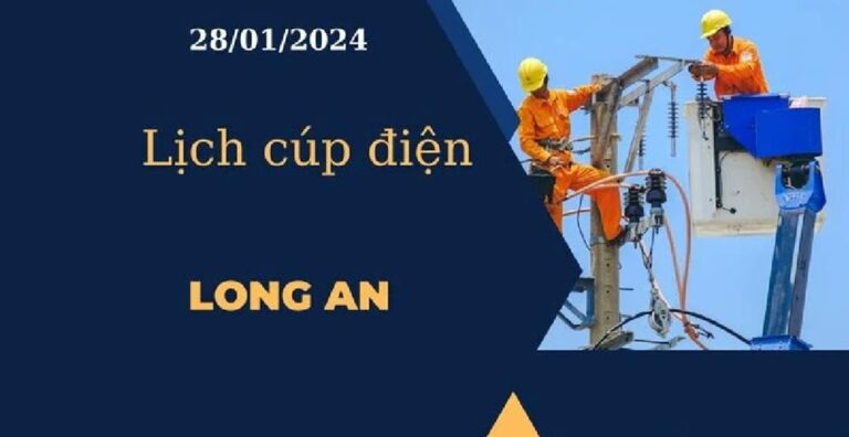 Lịch cúp điện hôm nay tại Long An ngày 28/01/2024