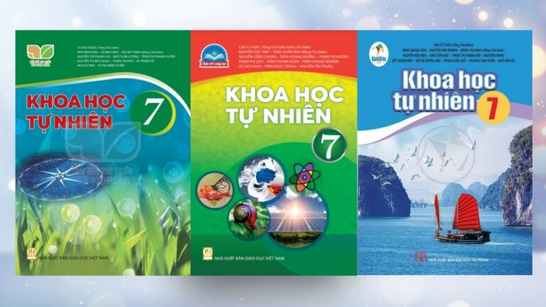 TẢI Trọn Bộ Sách Khoa Học Tự Nhiên Lớp 7 Kết Nối Tri Thức, Chân Trời Sáng Tạo, Cánh Diều PDF miễn phí