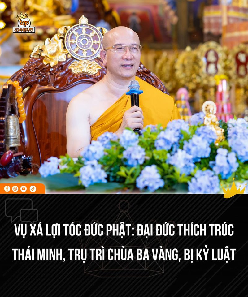 Vụ “xá lợi” tóc Đức Phật: Đại đức Thích Trúc Thái Minh, trụ trì chùa Ba Vàng bị k.ỷ luật