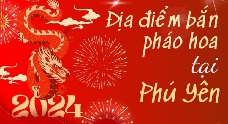 2 Điểm bắn pháo hoa Tết Âm lịch 2024 tại tỉnh Phú Yên ở đâu?