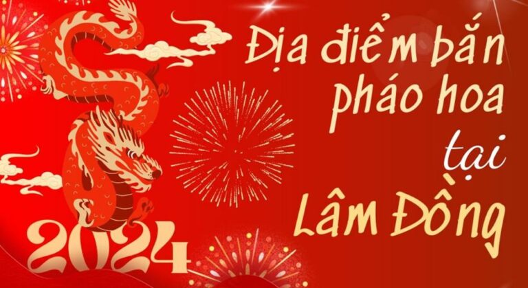 6 Địa điểm bắn pháo hoa Tết Âm lịch 2024 tại Lâm Đồng