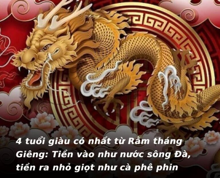 4 tuổi giàu có từ Rằm tháng Giêng: Tiền vào như nước “sông đà”, tiền ra nhỏ giọt như “cà phê phin”