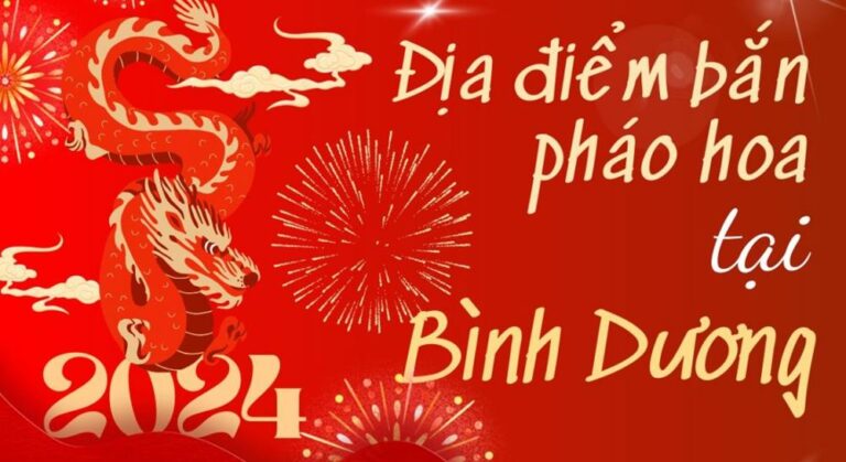 9 Địa điểm bắn pháo hoa Tết Âm lịch 2024 tại Bình Dương ở đâu?