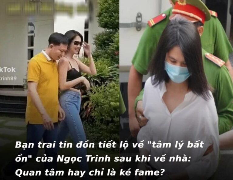 Bạn trai tin đồn hé lộ “tâm lý” của Ngọc Trinh “bất ổn” sau khi về nhà: Quan tâm hay chỉ là ké fame?