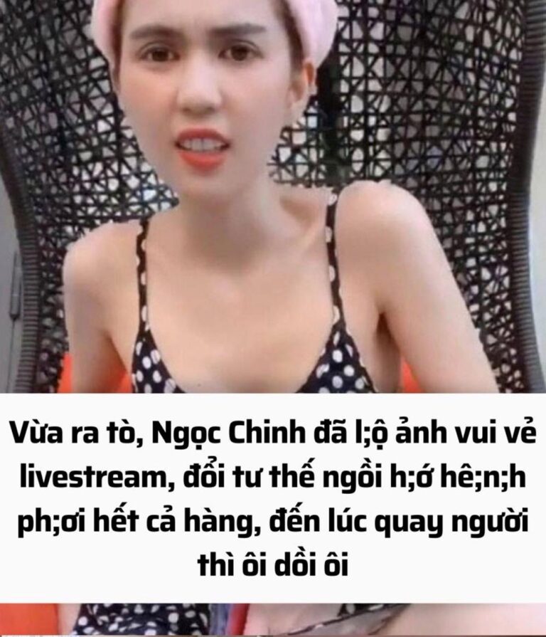 [HOT] Vừa ra tòo, Ngọc Trinh đã l.ộ ảnh vui vẻ livestream, tư thế ngồi h.ớ hê.nh ph.ơi hết cả "hàng"