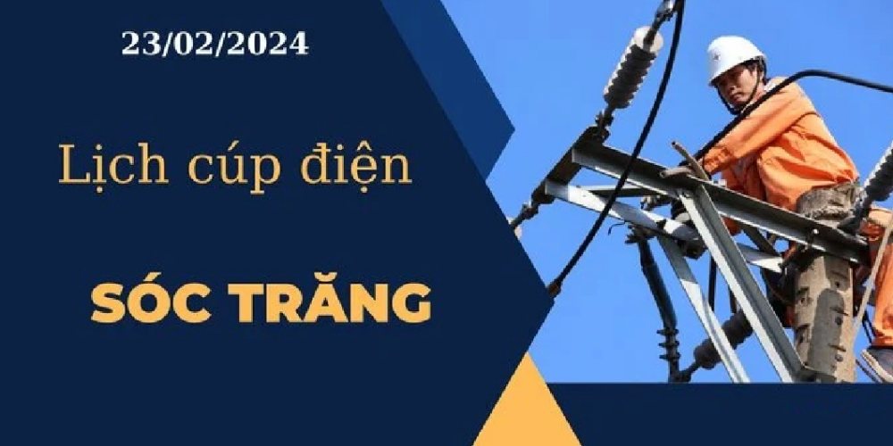 Lịch cúp điện hôm nay ngày 23/02/2024 tại Sóc Trăng