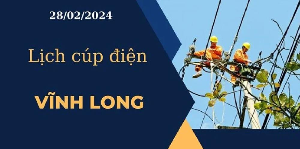 Lịch cúp điện hôm nay ngày 28/02/2024 tại Vĩnh Long