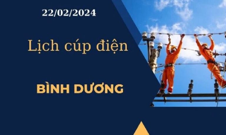 Lịch cúp điện hôm nay tại Bình Dương ngày 22/02/2024