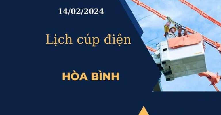 Lịch cúp điện hôm nay tại Hòa Bình ngày 14/02/2024