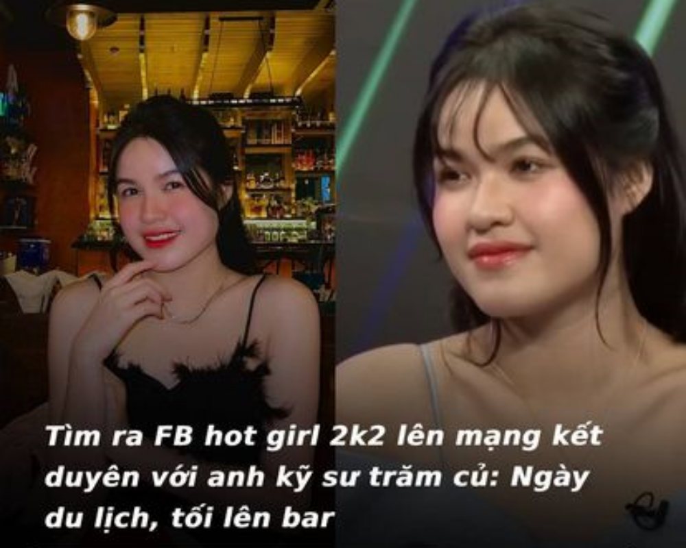 Tìm ra Facebook của hot girl 2k2 lên mạng kết duyên với chàng kỹ sư trăm củ:” Ngày du lịch, tối đi bar”