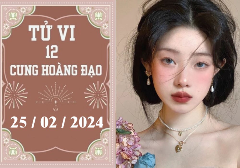 Tử vi vui 12 cung hoàng đạo ngày 25/2: Bọ Cạp chậm trễ, Kim Ngưu tiêu cực