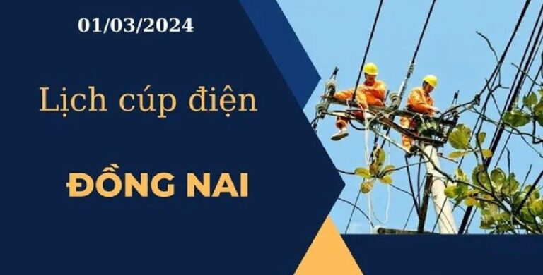 Lịch cúp điện hôm nay ngày 01/03/2024 tại Đồng Nai