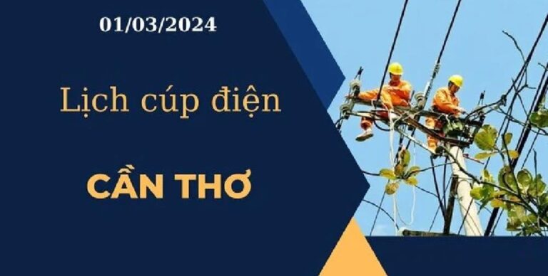 Lịch cúp điện hôm nay tại Cần Thơ ngày 01/03/2024