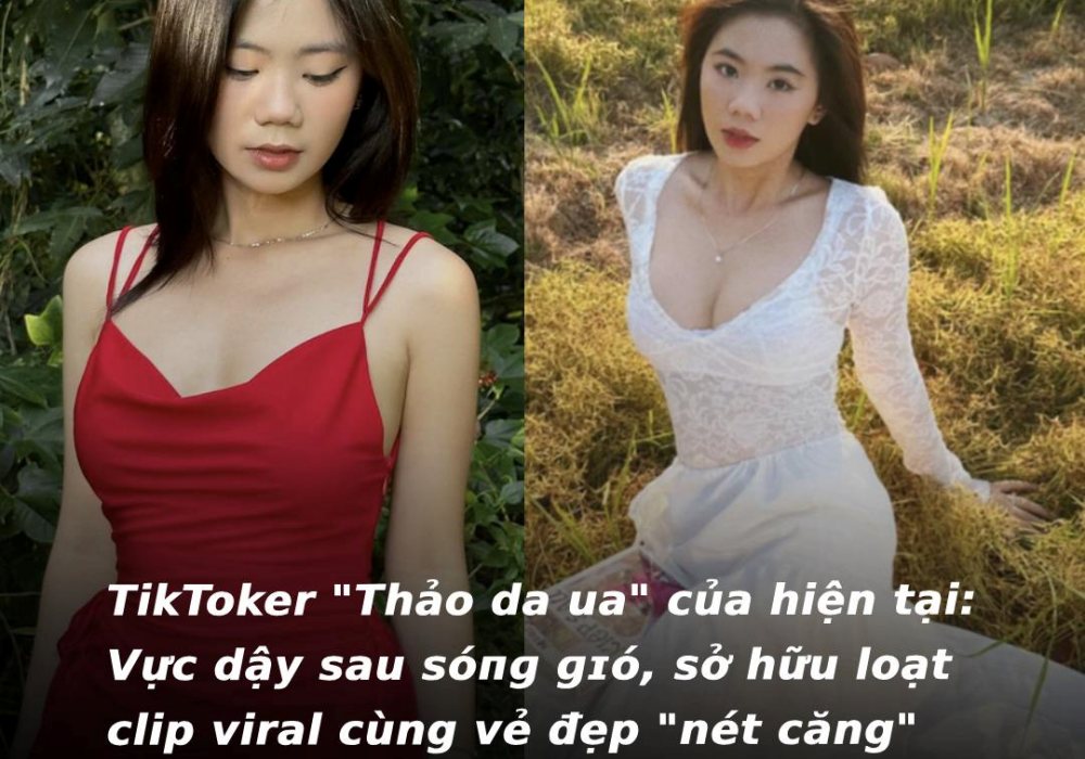 TikToker triệu view Thảo da ua của hiện tại: Vực dậy sau sóng gió, sở hữu loạt clip viral cùng vẻ đẹp "nét căng"